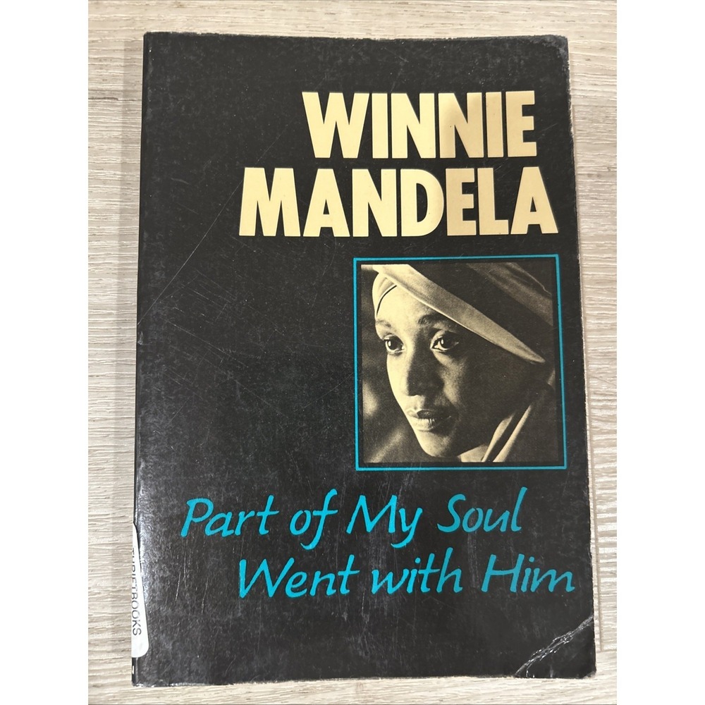 Part of My Soul Went with Him by Winnie Mandela, Mary Benson and Anne...